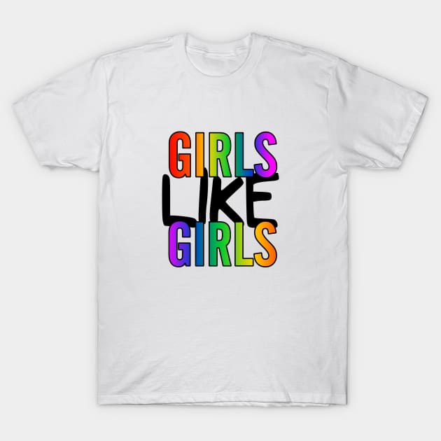 Girls Like Girls T-Shirt by SapphoStore